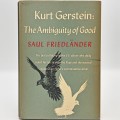 Kurt Gerstein: The Ambiguity of Good by Saul Friedlander