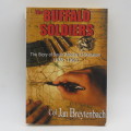 The Buffulo soldiers - The story of South Africa`s 32 battalion 1975 - 1993 by Colonel Jan Breytenba