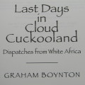 Last Days in Cloud Cuckooland - Dispatches from white Africa by Graham Boynton