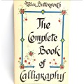 The Complete book of Calligraphy by Emma Macalik Butterworth