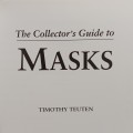 The Collector`s Guide to Masks by Timothy Teuten