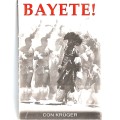 Bayete - Versdrama rondom die lewe van Ushaka 1788 tot 1828 Geteken deur skrywer Con Kruger