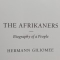 The Afrikaners - Biography of a people by Hermann Giliomee
