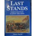 Last Stands - Famous Battles against the odds - Craig Philip - Hard Cover 160 pages