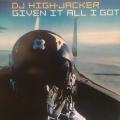 CD - DJ High-Jacker - Given It All I Got (Single)