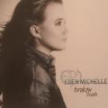 CD - Eden Michelle Broken Truth (new Sealed)