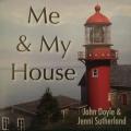 CD - Me & My House - John Doyle & Jenni Sutherland