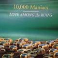 CD - 10,000 Maniacs - Love Among the Ruins
