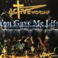 CD - Active Worship - You Gave Me Life