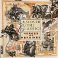 CD - Discover The Classics - Heroes And Heroines