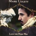 CD - Mark Colety - Love The Hard Way