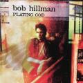 CD - Bob Hillman - Playing God