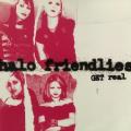 CD - Halo Friendlies - Get Real (Signed by two members)