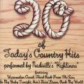 CD - 20 of Today`s Country Hits - Performed by Nashville`s `Highliners`