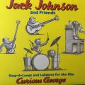 CD - Jack Johnson & Friends - Curious George Sing A Longs And Lullabies From The Film
