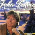 CD - John Denver - Christmas Like A Lullaby