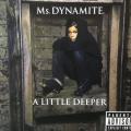 CD - Ms. Dynamite - A Little Deeper
