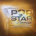CD - Oprah`s Pop Star Challenge 2004 Cast Album