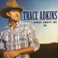 CD - Trace Adkins - Songs About Me
