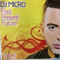 CD - DJ Micro - Past Present Futue Vol.2