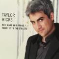 CD - Taylor Hicks - Do I Make You Proud / Takin` It To The Streets