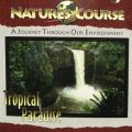 CD - Nature`s Course - Tropical Paradise