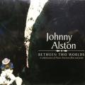 CD - Johnny Alston - Between Two Worlds (Digipak New Sealed)