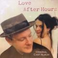 CD - Love After Hours - Original Cast Album (New Sealed)