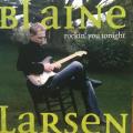CD - Blaine Larsen - Rockin` You Tonight