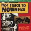CD - Fast Track To Nowhere - Songs from the Showtime Series `Rebel Highway`