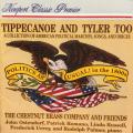 CD - Tippecanoe And Tyler Too - A Collection of American Political Marches. Songs and Dirges