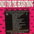 CD - Only for the Headstrong - The Ultimate Rave Compilation