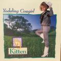 CD - Kitten - Yodeling Cowgirl