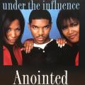 CD - Under The Influence - Anointed