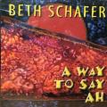 CD - Beth Schafer - A Way To Say Ah (New Sealed)