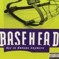 CD - Basehead Not In Kansas Anymore