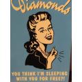 Post Card - Diamonds You Think I`m Sleeping With You Free?! - Made In U.S.A. (N.O.S)