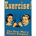 Post Card - Exercise! The Poor Man`s Plastic Surgery! - Made In U.S.A. (N.O.S)