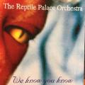 CD - The Reptile Palace Orchestra - We Know You Know