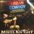 CD - The Maverick Mikel Knight - Urban Cowboy Where the City Meets the Country