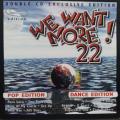 CD - We Want More! Volume 22 (2cd) -  CDPRC 0048