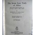 The Seven Lost Trails Of Africa - Hedley A Chilvers - Hardcover 1930 (NO DUST COVER)