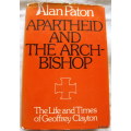 Apartheid And The Arch-Bishop - Alan Paton - Hardcover 1974 (The Life And Times Of Geoffrey Clayton)