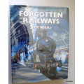 Forgotten Railways - H.P. White - Hardcover