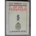 Op Die Voorposte - Hobson, G C  & S B - Hardcover - Pub: J. L. Van Schaik Bpk, 1932