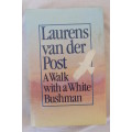 A Walk with a White Bushman - Laurens vander Post - Hardcover 1986