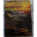 A Cradle of Rivers: The Natal Drakensberg - David A Dodds - Hardcover