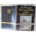 Trails and Walks in the Southern Cape - Jose Burman - Hardcover 1980
