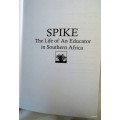 Spike: The Life of An Educator in Southern Africa - M B E Whiley - Hardcover 2006