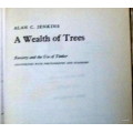 A Wealth Of Trees: Forestry And The Use Of Timber - Alan C Jenkins - Hardcover